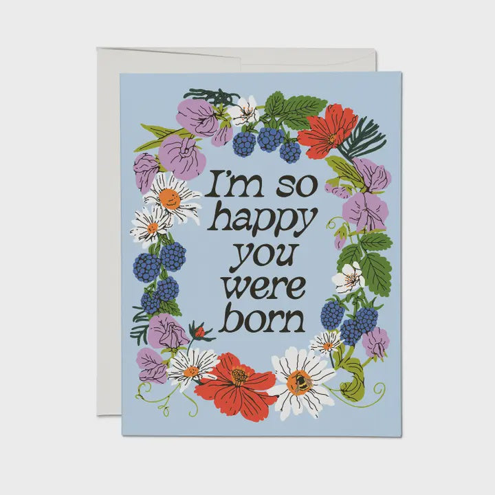 I'm So Happy You Were Born Greeting Card