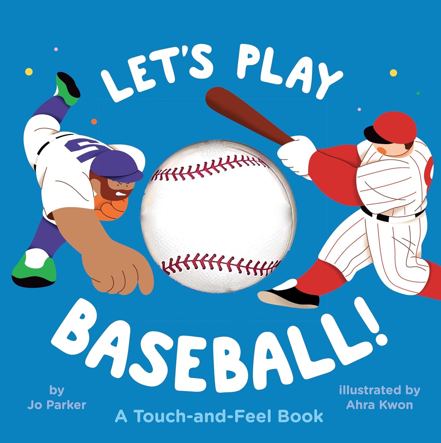 Let's Play Baseball! Touch-and-Feel Book