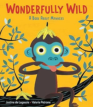 Wonderfully Wild : A Book About Manners