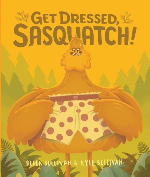 Get Dressed Sasquatch!