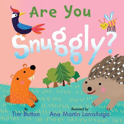 Are You Snuggly? (INTERACTIVE READ-ALOUD WITH NOVELTY MIRROR)