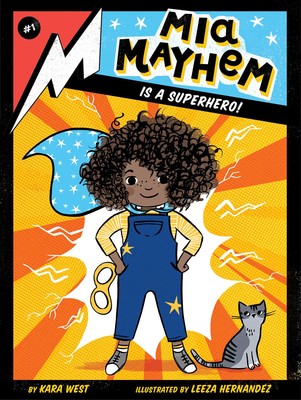 Mia Mayhem Is a Superhero! Book 1 of Mia Mayhem
